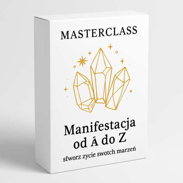 Manifestacja od A do Z – stwórz życie swoich marzeń